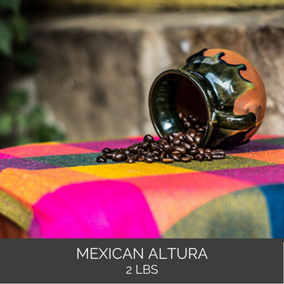 Mexican Altura Coffee - 2 pound bag